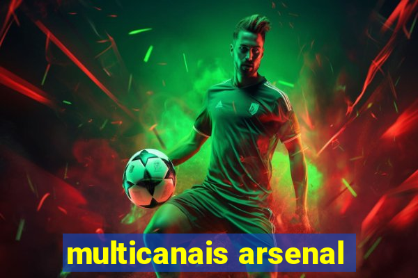 multicanais arsenal